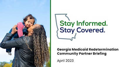April 10 Georgia Medicaid Redetermination Community Partner Briefing
