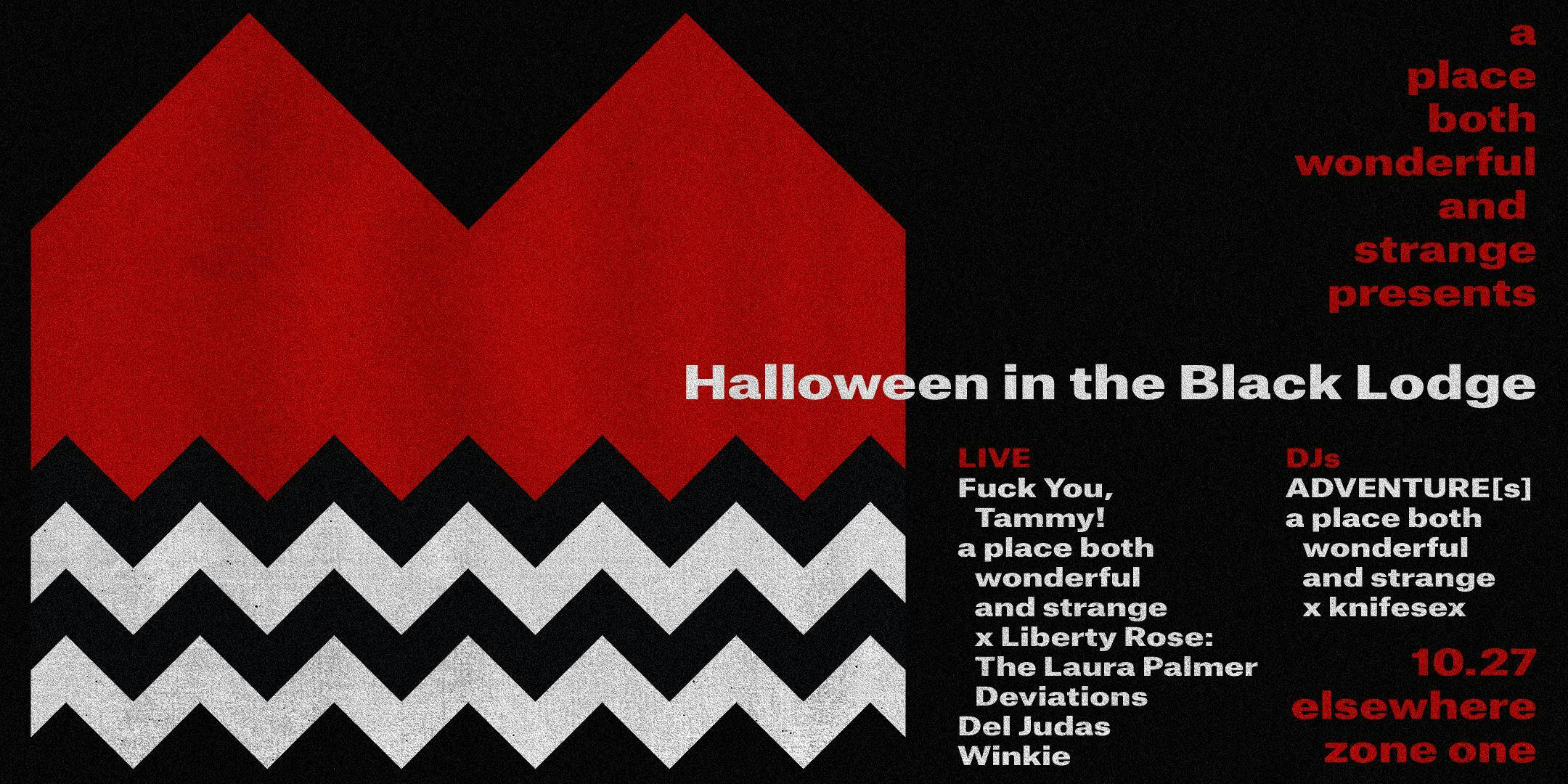 a place both wonderful and strange Presents: Halloween In The Black Lodge