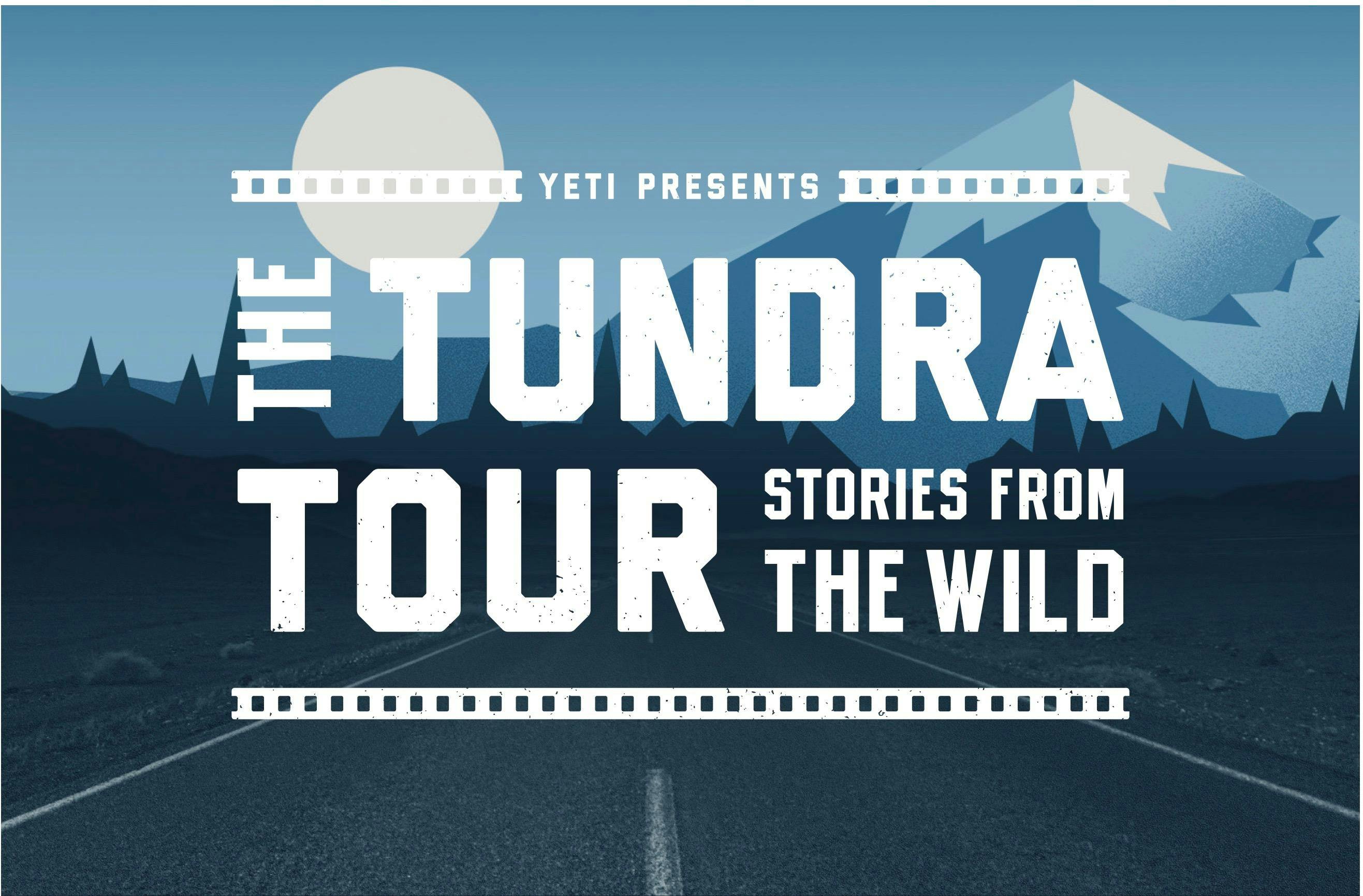 YETI Presents: The Tundra Tour – Stories from the Wild