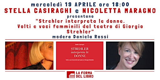S. CASIRAGHI e N. MARAGNO presentano "Strehler interpreta le donne"