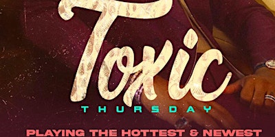 Toxic Thursdays