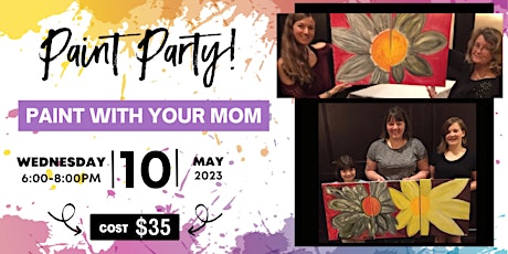 Paint With Your Mom| Spring Flowers Painting Party | Paint and Sip |