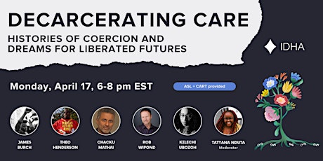 Decarcerating Care: Histories of Coercion and Dreams for Liberated Futures