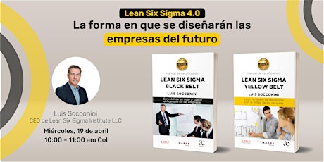 Lean Six Sigma 4.0 La forma en que se diseñarán las empresas del futuro
