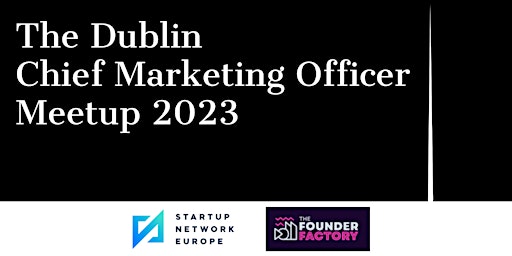 The Dublin Chief Marketing Officer Meetup 2023