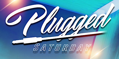 USC PRESENTS - PLUGGED SATURDAY - HOSTED BY INFINITE ENTERTAINMENT