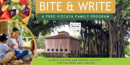 Bite + Write | A FREE Vizcaya Family Program