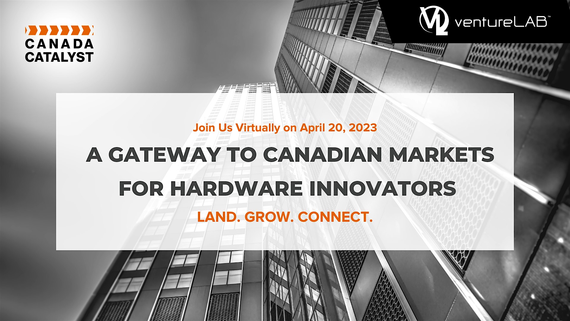 A Gateway to Canadian Markets for Hardware Entrepreneurs