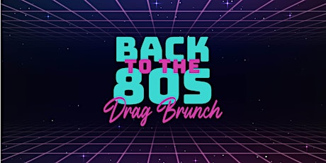 Back to the 80s Drag Brunch