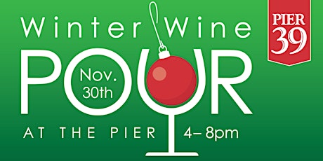 PIER 39 Winter Wine Pour 2018 primary image