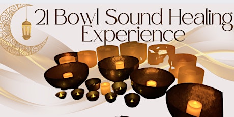 21 Bowl Sound Healing Experience