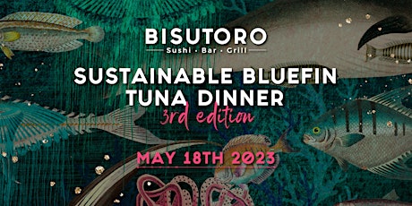 3rd Edition - Sustainable Bluefin Tuna Dinner at Bisutoro