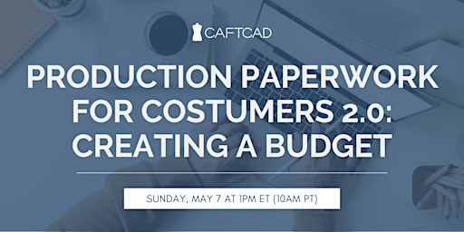 Production Paperwork for Costumers 2.0: Creating A Budget