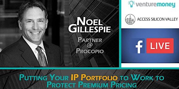 IP Fundamentals #2: Protect Premium Pricing Putting Your IP Portfolio to Wo...