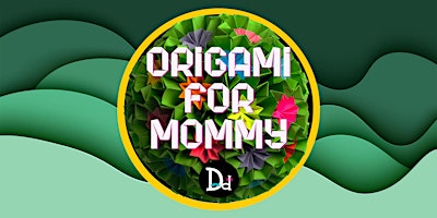 Imagem principal do evento Origami for Mommy with Daddy Daughter Time