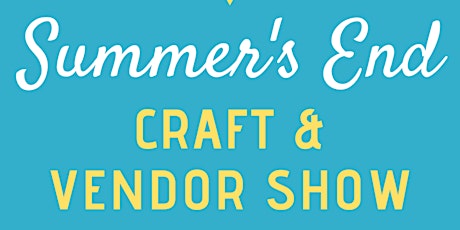 Summer's End Craft & Vendor Event primary image