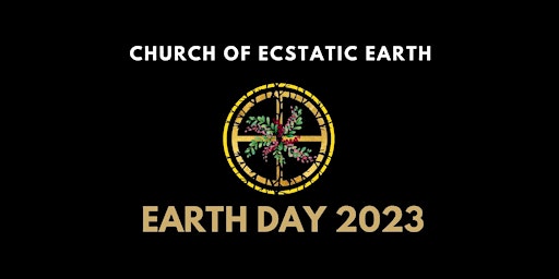 Church of Ecstatic Earth - Earth Day - The Soul of Berlin