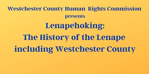 Lenapehoking: The History of the Lenape including Westchester County