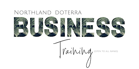 Northland DoTERRA Business Training primary image