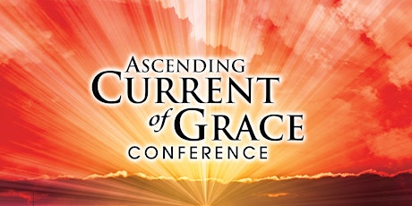 Ascending Current of Grace Conference primary image