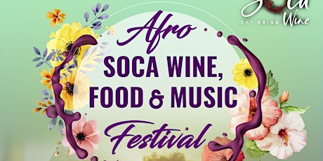 Afro - Soca Wine Music & Food Festival