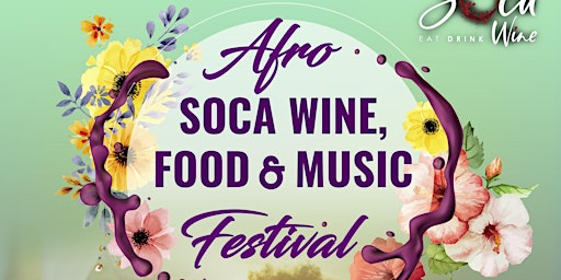 Image principale de Afro - Soca Wine Music & Food Festival