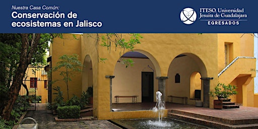 Conferencia: Conservación de ecosistemas en Jalisco