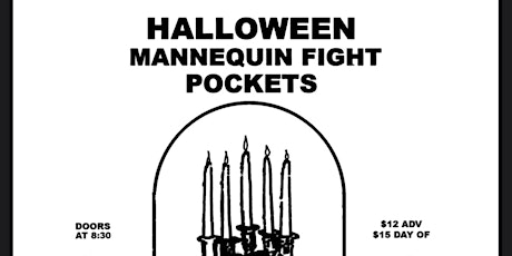 4/20: Halloween // Mannequin Fight // Pockets