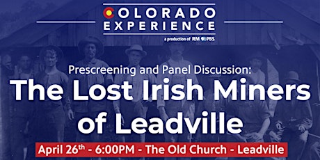 Colorado Experience Screening & Discussion: Lost Irish Miners of Leadville