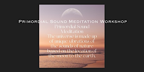 Primordial Sound Meditation Workshop