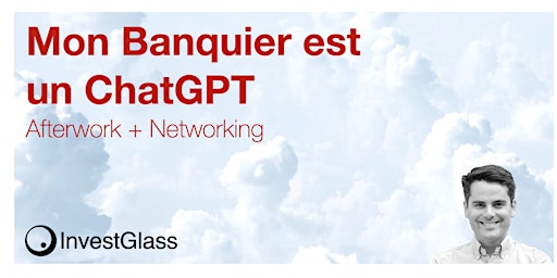 Image principale de Networking "Mon Banquier est un ChatGPT"