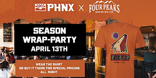 PHNX x Four Peaks Season Wrap Pregame Party