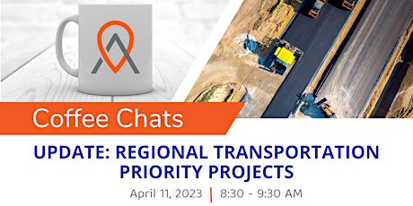 Coffee Chats: Regional Transportation Priority Projects Update