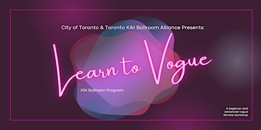 Primaire afbeelding van City of Toronto & TKBA Presents:  Learn to Vogue - Kiki Ballroom Program