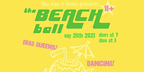 the haus of honey presents: THE BEACH BALL