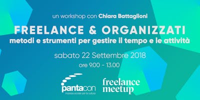 Freelance & organizzati: metodi e strumenti per gestire il tempo - workshop Freelance & organizzati: metodi e strumenti per gestire il tempo - workshop