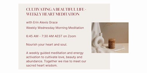 Cultivating a Beautiful Life - Weekly Heart Meditation primary image