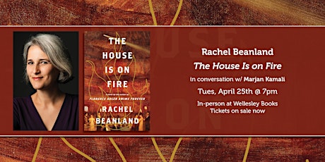 Rachel Beanland presents "The House Is on Fire" with Marjan Kamali