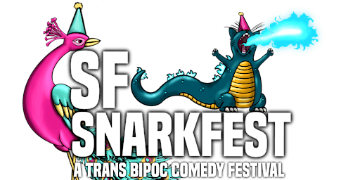 Imagem principal de SF Snarkfest: A Trans BIPOC Comedy Festival (Nite 1)