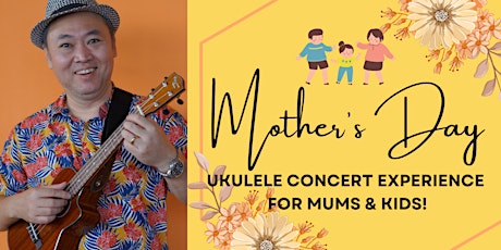 Mother's Day: A Ukulele Concert Experience
