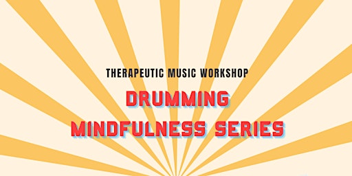 Primaire afbeelding van Therapeutic Music Workshop: Drumming (Mindfulness Series)