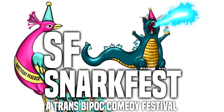 SF Snarkfest: A Trans BIPOC Comedy Festival (Nite 2)