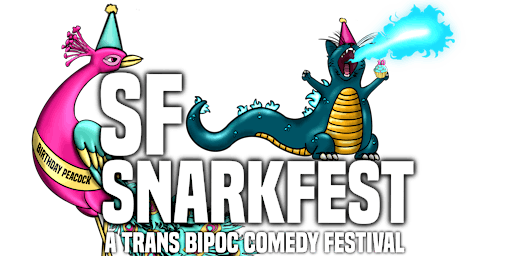 Imagen principal de SF Snarkfest: A Trans BIPOC Comedy Festival (Nite 2)