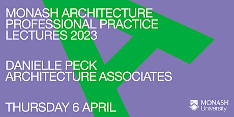 Monash Architecture Professional Practice Lecture: Danielle Peck