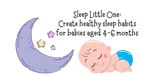 Sleep Little One: create healthy sleep habits for babies- Woodcroft Library primary image