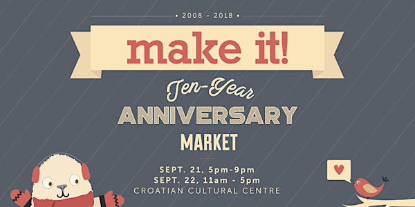 Make It's 10-Year Anniversary Market
