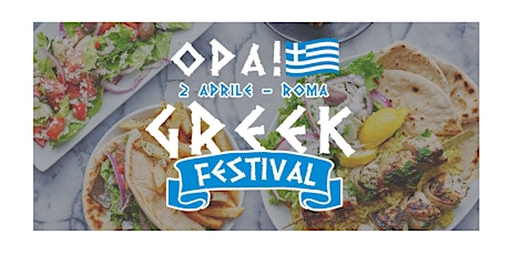2.04  OPA! GREEK FEST • La Festa della Grecia @ Snodo Mandrione