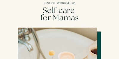 Online Self-Care Workshop for Mamas primary image