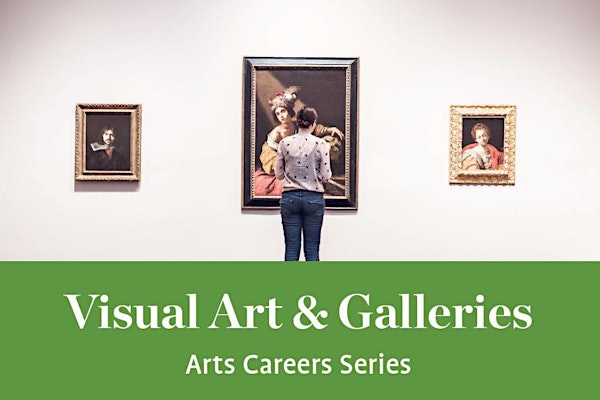 Visual Art & Galleries Careers Evening