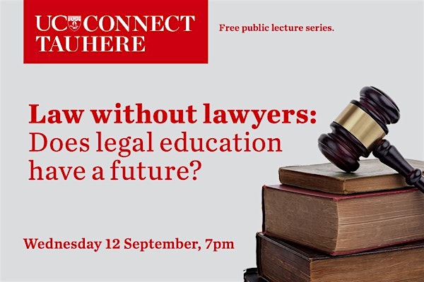 UC Connect: Law without lawyers: does legal education have a future?